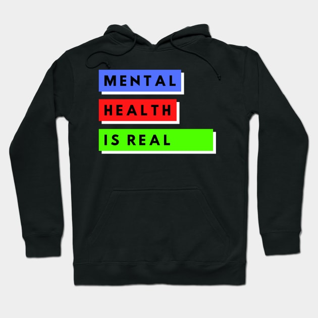 Mental Health Is Real Hoodie by The Hype Club